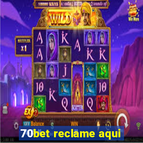 70bet reclame aqui